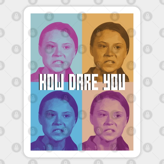 How Dare You - Greta Thunberg Sticker by snapoutofit